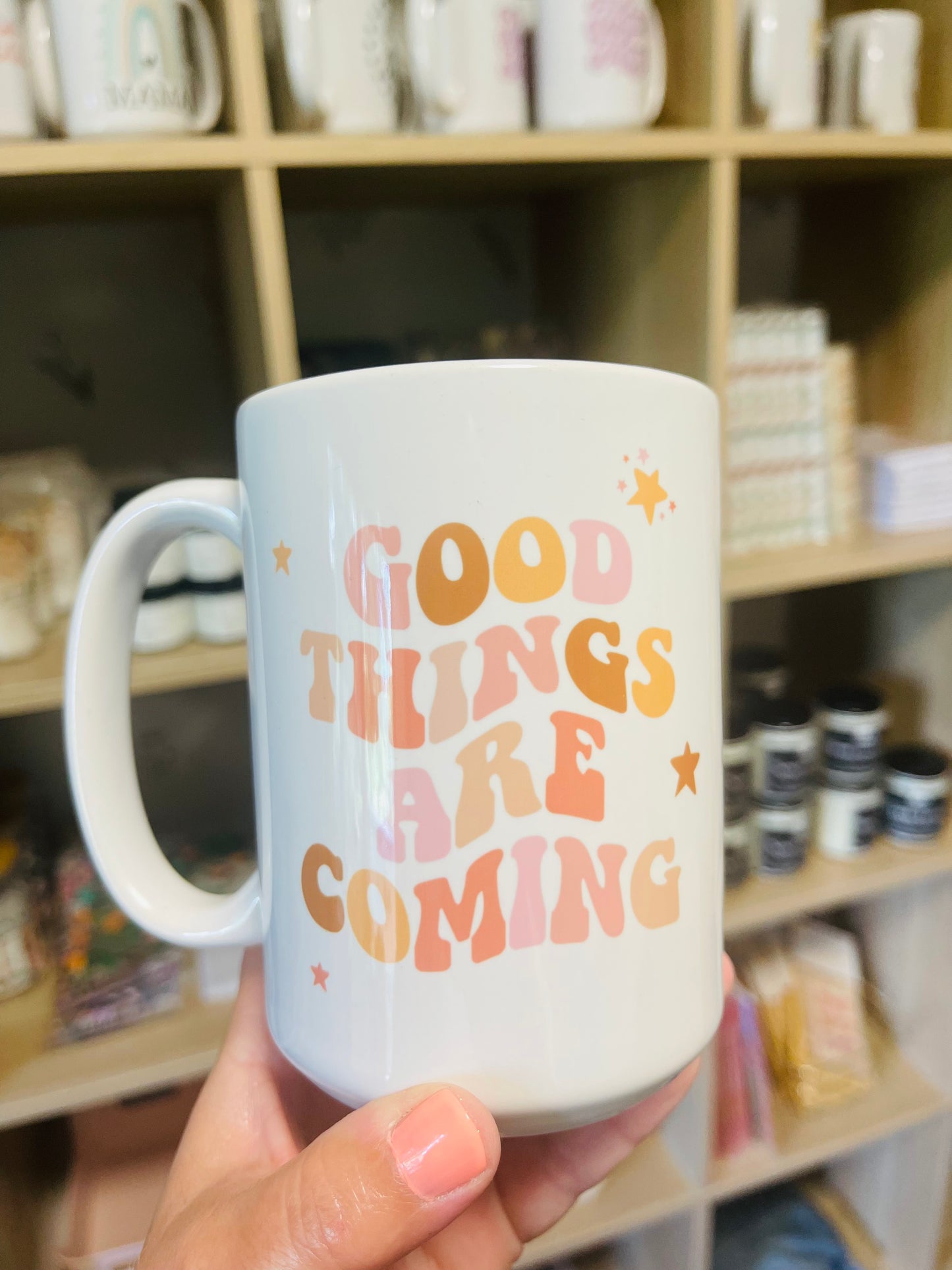 Mug - Good Things are Coming